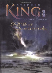 The Dark Tower VI: Song of Susannah (King, Stephen) - Stephen King