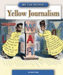 Yellow Journalism (We the People) - Jason Skog, Skog