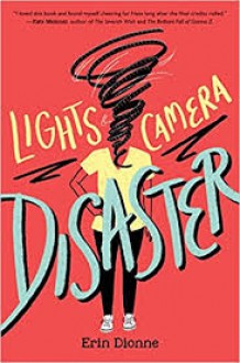 Lights, Camera, Disaster - Erin Dionne