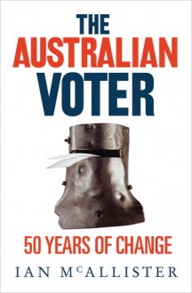 The Australian Voter: 50 Years of Change - Ian McAllister