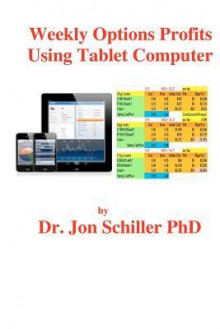 Weekly Options Profits Using Tablet Computer - Jon Schiller