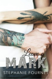 Leave a Mark - Stephanie Fournet