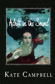 Adrift in the Sound - Kate Campbell