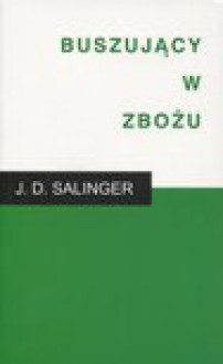 Buszujący w zbożu - Salinger J.D, Słysz Magdalena