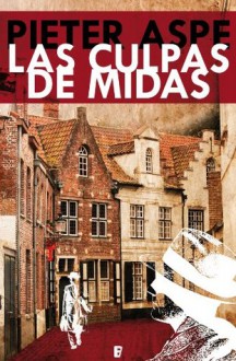 Las culpas de Midas (B DE BOOKS) (Spanish Edition) - Pieter Aspe