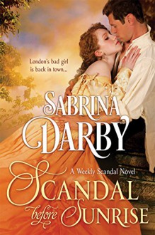 Scandal Before Sunrise: Book 1 of The Weekly Scandal - Sabrina Darby