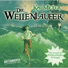 Die Wellenläufer / Die Muschelmagier / Die Wasserweber (Die Wellenläufer 1 - 3) - Kai Meyer, Friedhelm Ptok