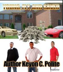 Young, Fly, & Saved (Young, Fly, & Saved Trilogy) - Keyon Polite, Marcus Collins, Jor'dynn Bey