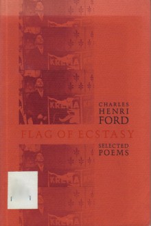 Flag of Ecstasy: Selected Poems - Charles Henri Ford