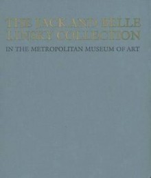 The Jack and Belle Linsky Collection in The Metropolitan Museum of Art - Polly Cone