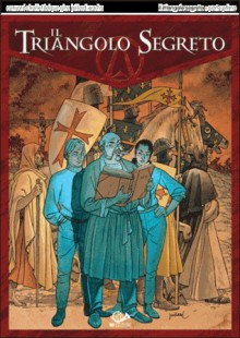 Il triangolo segreto, Vol 1 - Didier Convard, Christian Gine, Denis Falque, Gilles Chaillet, Pierre Wachs, Eric Stalner, André Juillard