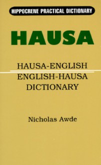 Hausa-English/English-Hausa Practical Dictionary (Hippocrene Practical Dictionary) - Nicholas Awde