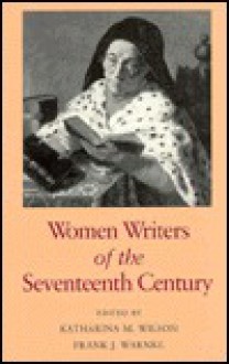 Women Writers Of The Seventeenth Century - Katharina M. Wilson