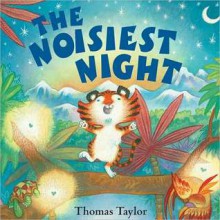 The Noisiest Night (Board Book) - Thomas Taylor