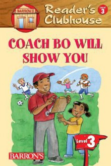 Reader's Clubhouse Series Coach Bo Will Show You (Reader's Clubhouse Series, Level 3, Book 4) - David F. Marx, Karen Brooks