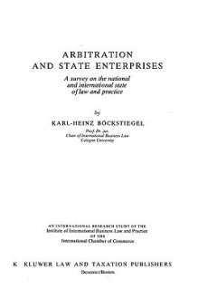 Arbitration and State Enterprises - Karl-Heinz Bockstiegel