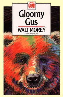 Gloomy Gus - Walt Morey, Fredrika Spillman