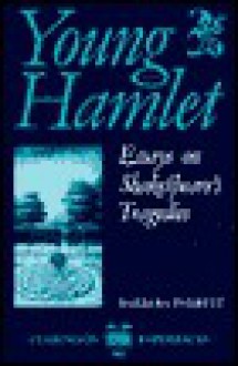 Young Hamlet: Essays on Shakespeare's Tragedies - Barbara Everett