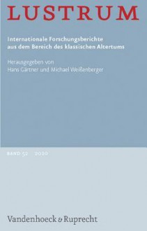 Lustrum: Internationale Forschungsberichte Aus Dem Bereich Des Kalssischen Altertums - Hans Gartner, Michael Weibenberger