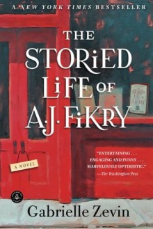 By Gabrielle Zevin The Storied Life of A. J. Fikry: A Novel [Paperback] - Gabrielle Zevin