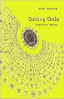 Cutting Code: Software and Sociality - Adrian Mackenzie