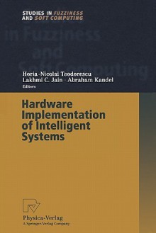 Hardware Implementation of Intelligent Systems - Horia-Nicolai Teodorescu, Abraham Kandel