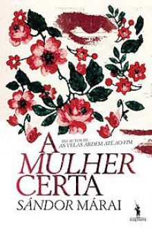 A Mulher Certa - Sándor Márai