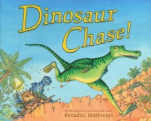 Dinosaur Chase! - Benedict Blathwayt