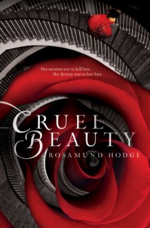 Cruel Beauty - Rosamund Hodge