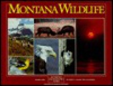 Montana Wildlife - Bert Gildart, Jan L. Wassink