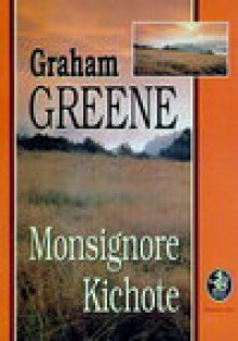 Monsignore Kichote - Graham Greene