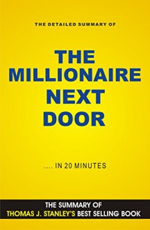 The Millionaire Next Door: The Surprising Secrets of America's Wealthy (Book Summary) - Elite Summaries, The Millionaire Next Door