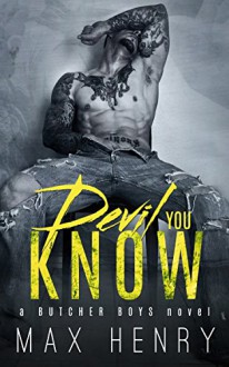 Devil You Know (Butcher Boys Book 1) - Max Henry, Lauren McKellar