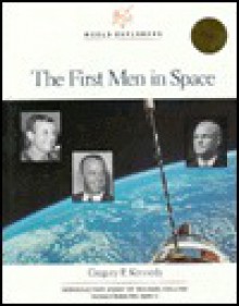 The First Men In Space - Gregory P. Kennedy