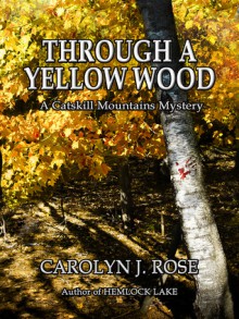 Through a Yellow Wood - Carolyn J. Rose