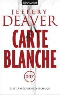 Carte Blanche: Ein James-Bond-Roman - Thomas Haufschild, Jeffery Deaver