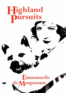 Highland Pursuits - Adrea Kore, Emmanuelle de Maupassant