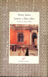 Lettere a Miss Allen, 1899-1915 - Henry James