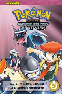 Pokemon Adventures: Diamond and Pearl/Platinum, Vol. 5 - Hidenori Kusaka, Satoshi Yamamoto