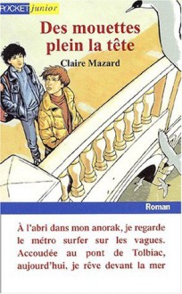 Des mouettes pleins la tête - Claire Mazard