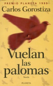 Vuelan las palomas - Carlos Gorostiza