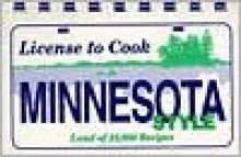 License to Cook Minnesota Style - Gerry Kangas, Joan Liffring-Zug Bourret, Diane Heusinkveld