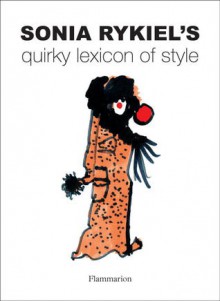 Sonia Rykiel's Quirky Lexicon of Style - Sonia Rykiel