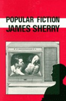 Popular Fiction - James Sherry