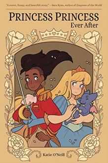 Princess Princess Ever After - Katie O'Neill