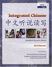 Integrated Chinese Level 1 Pt. 1, 2nd Ed. Textbook: Simplified Character Edition - Tao-Chung Yao, Yuehua Liu