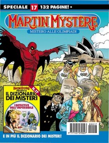 Speciale Martin Mystère n. 17: Mistero alle olimpiadi - Alfredo Castelli, Rodolfo Torti, Giancarlo Alessandrini