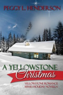 A Yellowstone Christmas - Peggy L. Henderson