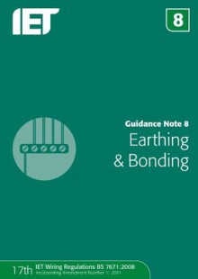 Guidance Note 8: Earthing and Bonding - Iet, Paul Cook