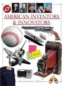 American Inventors & Innovators - Flowerpot Press